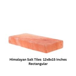 Himalayan Salt Tiles 12x8x15 Inches Rectangular
